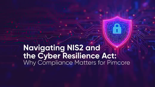 NIS2 und der Cyber Resilience Act: Warum die Einhaltung der Vorschriften für Pimcore wichtig ist