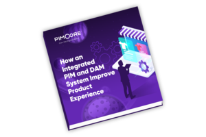 How an Integrated PIM and DAM System Improve Product Experience - Pimcore