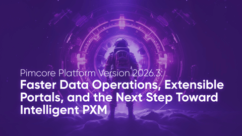 Pimcore Platform Version 2026.3: Faster Data Operations, Extensible Portals, and the Next Step Toward Intelligent PXM