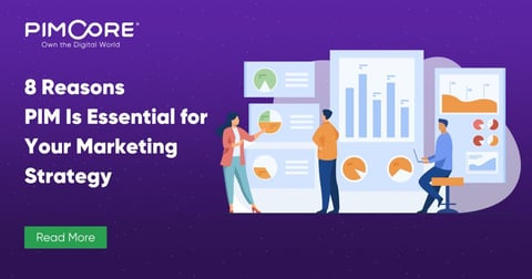 8 Reasons PIM Is Essential for Your Marketing Strategy