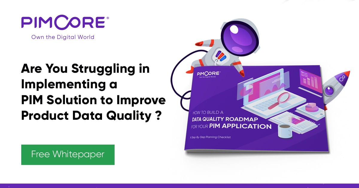 How to Build a Data Quality Roadmap for Your PIM Application - Pimcore